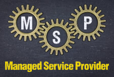 An MSP is a Managed Service Provider